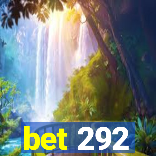 bet 292